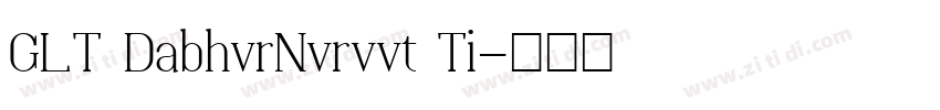 GLT DabhvrNvrvvt Ti字体转换